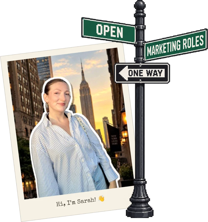 Sarah-Laure, a polaroid in front of the Empire State Building, next to a New York street sign: Open, Marketing Roles, One Way